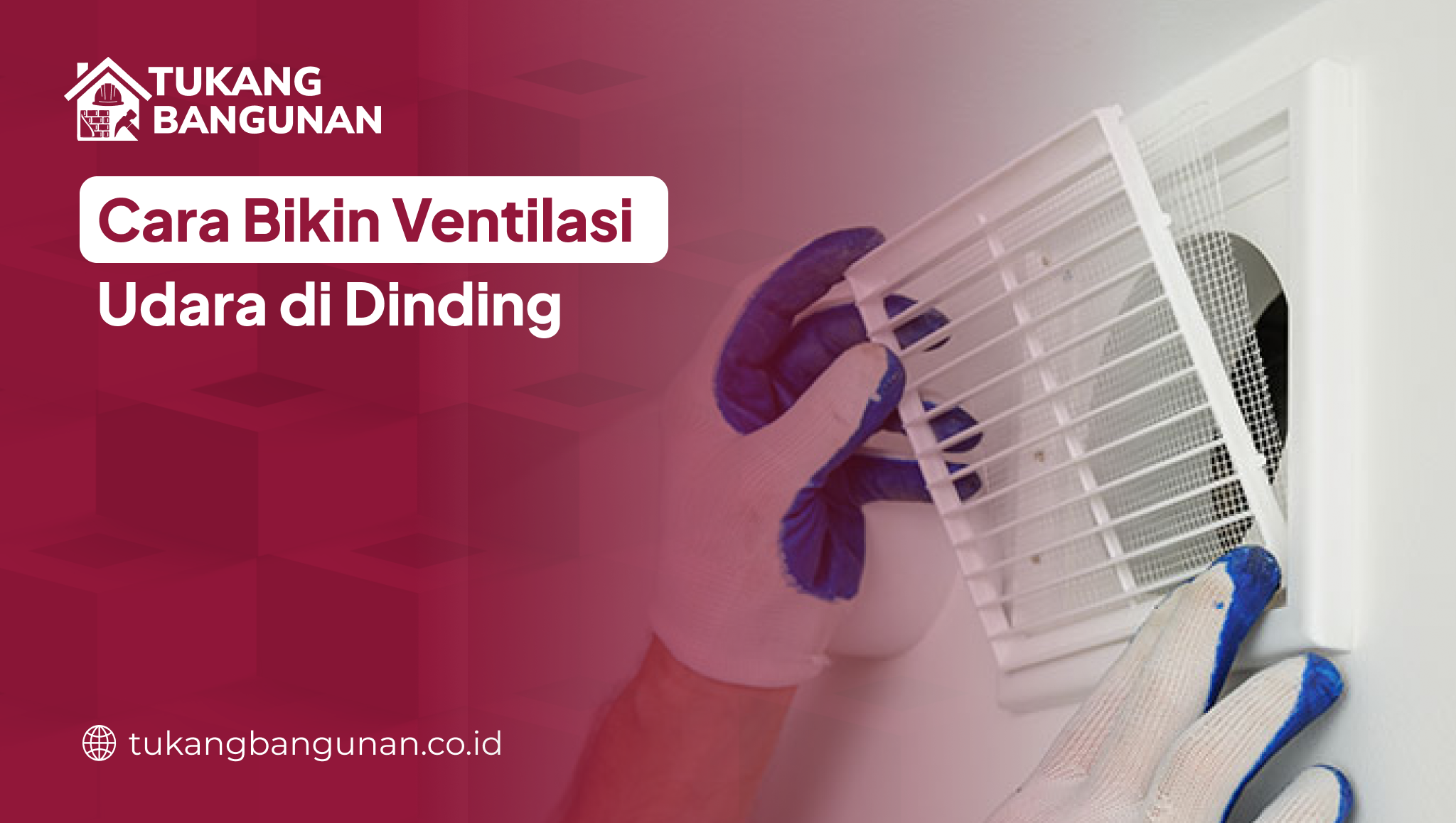 Cara Bikin Ventilasi Udara di Dinding