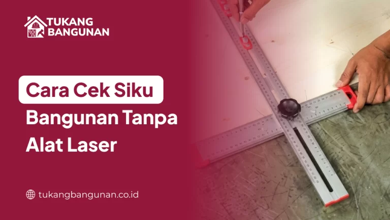 Cara Cek Siku Bangunan Tanpa Alat Laser