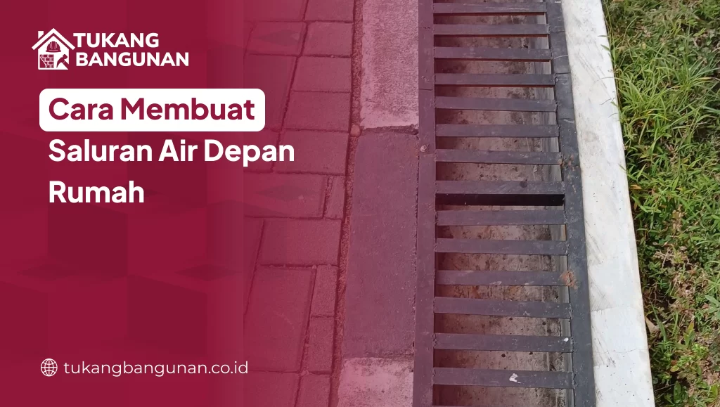 Cara Membuat Saluran Air Depan Rumah
