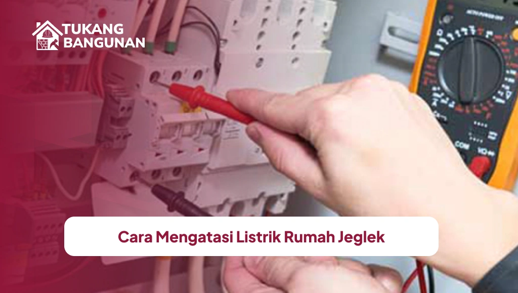 Cara Mengatasi Listrik Rumah Jeglek