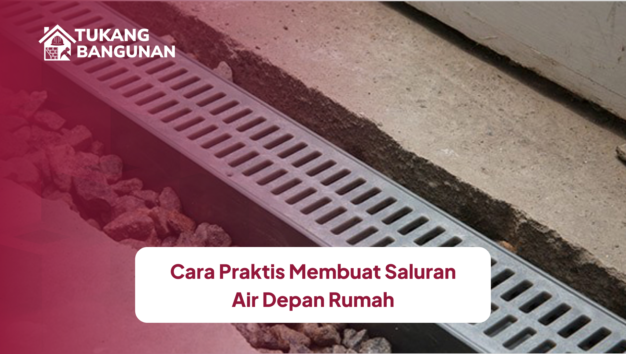 Cara Praktis Membuat Saluran Air Depan Rumah
