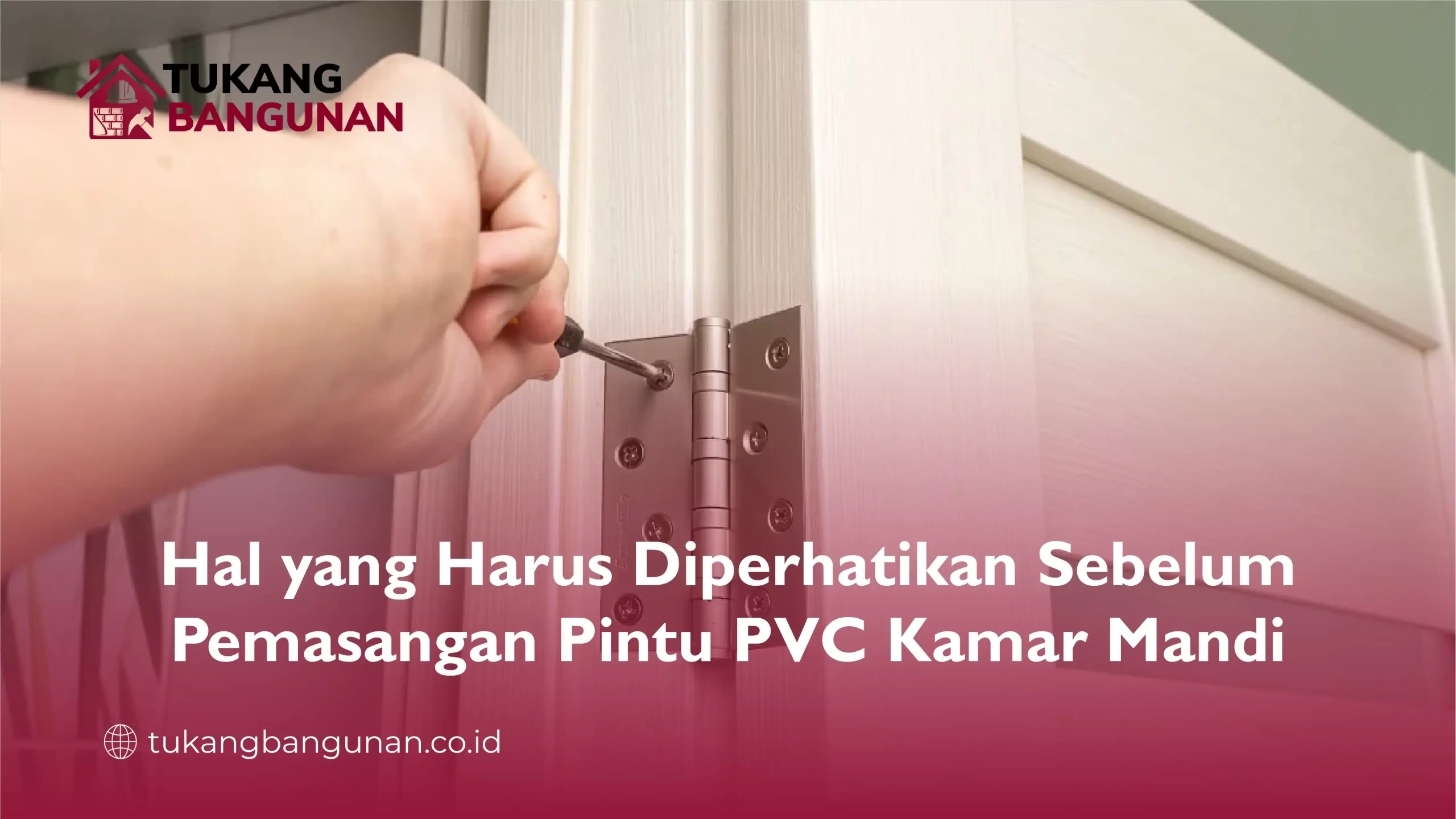Hal yang Harus Diperhatikan Sebelum Pemasangan Pintu PVC Kamar Mandi
