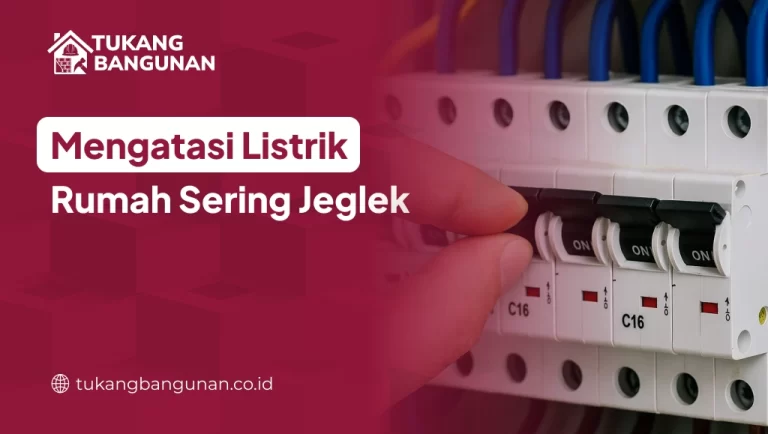 Mengatasi Listrik Rumah Sering Jeglek