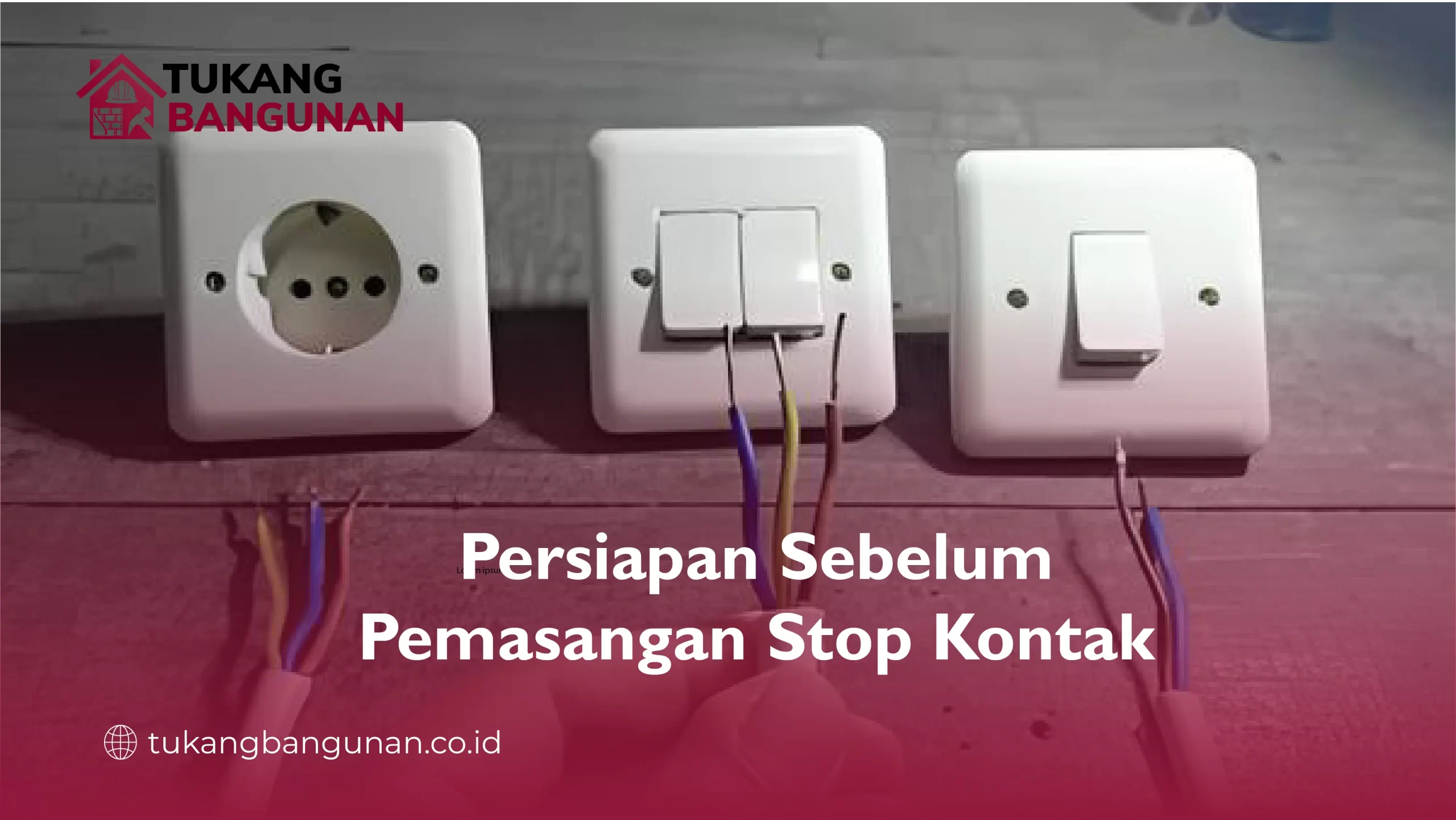 Persiapan Sebelum Pemasangan Stop Kontak