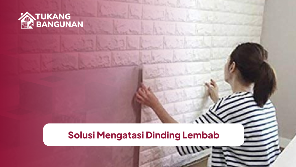 Solusi Mengatasi Dinding Lembab