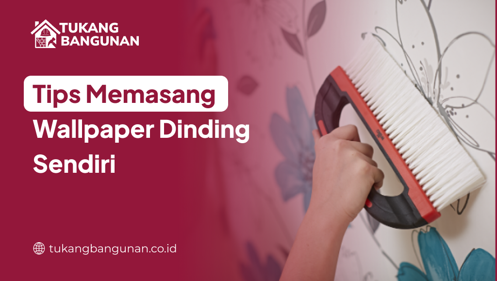 Tips Memasang Wallpaper Dinding Sendiri