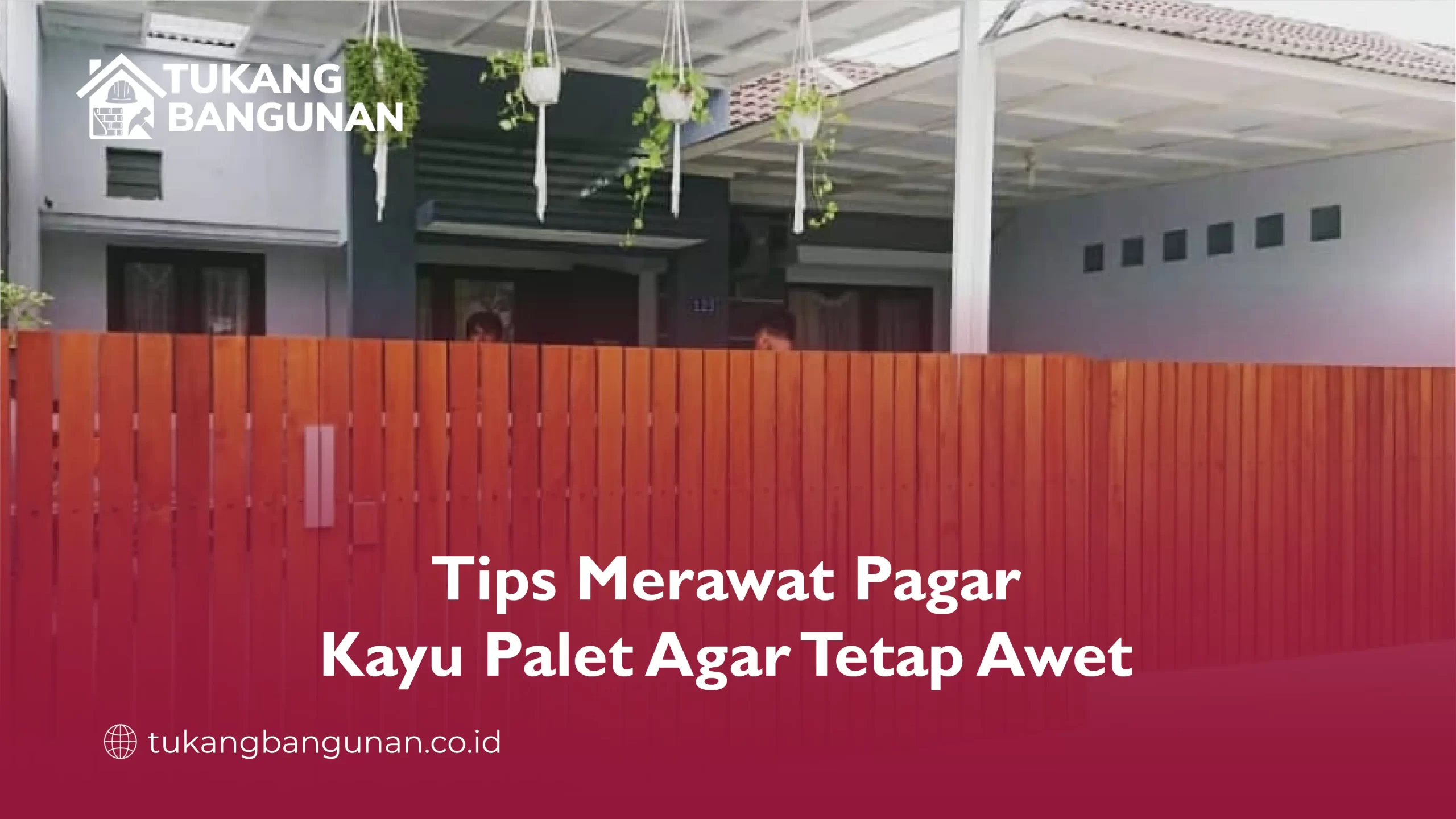 Tips Merawat Pagar Kayu Palet Agar Tetap Awet