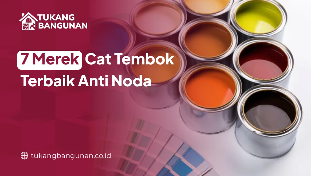 7 Merek Cat Tembok Terbaik Anti Noda