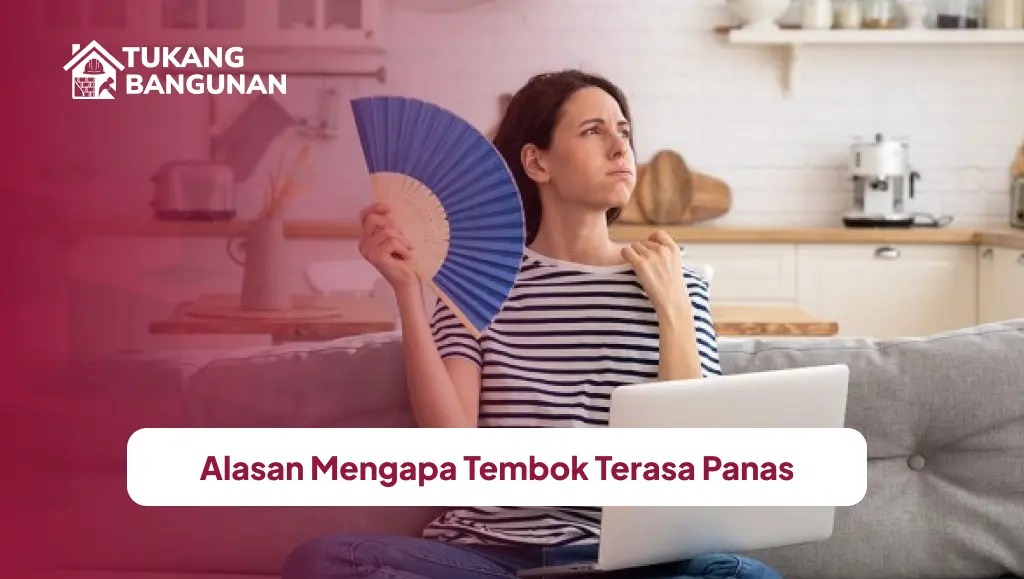 Alasan Mengapa Tembok Terasa Panas