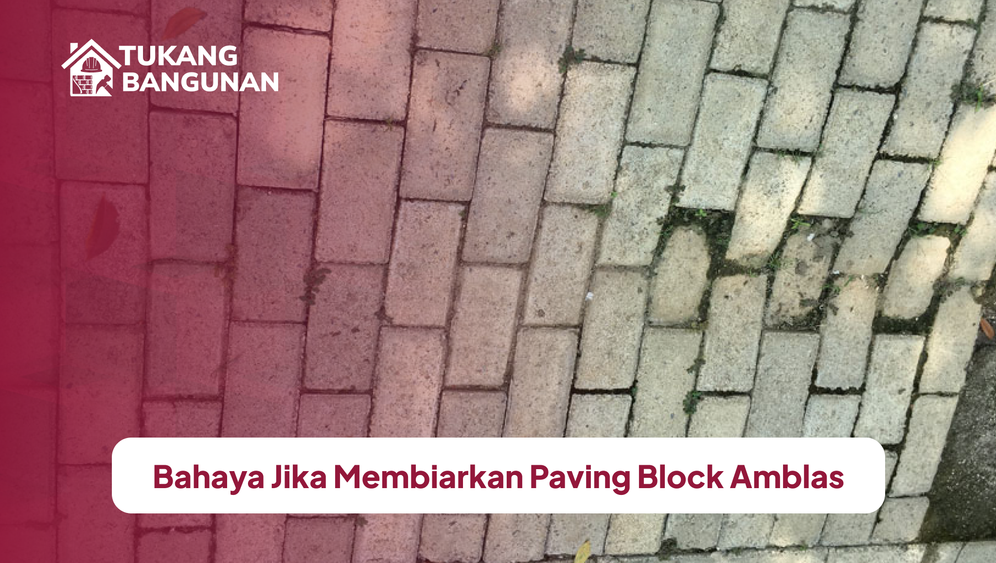 Bahaya Jika Membiarkan Paving Block Amblas