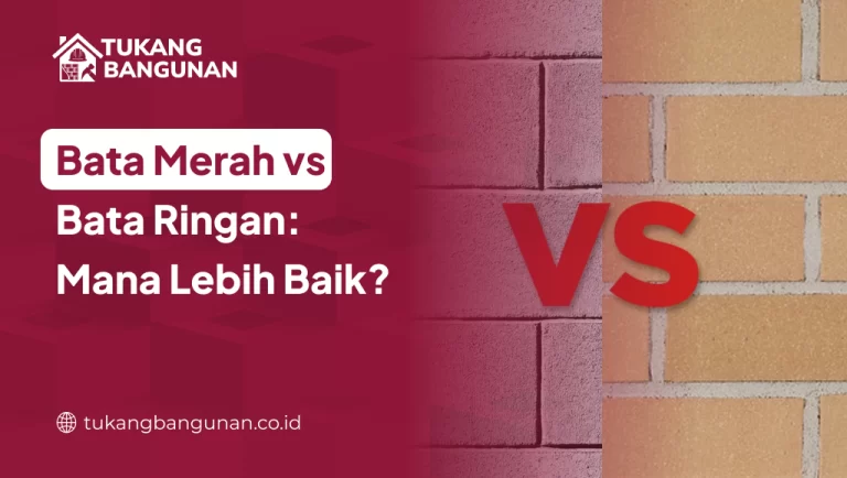 Bata Merah vs Bata Ringan: Mana Lebih Baik?