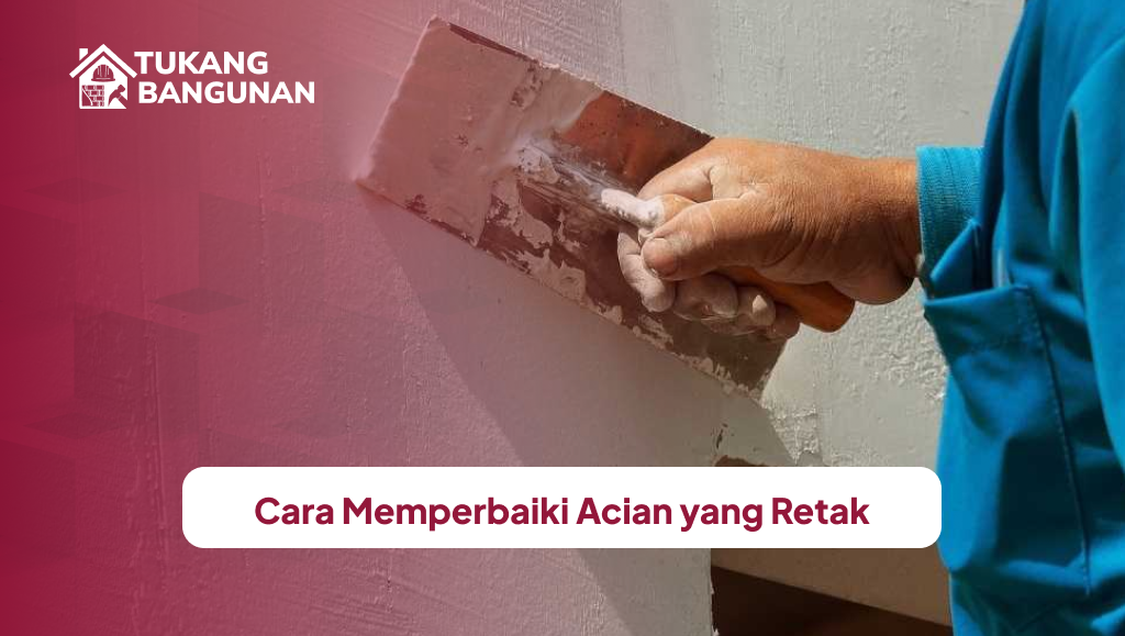 Cara Memperbaiki Acian yang Retak