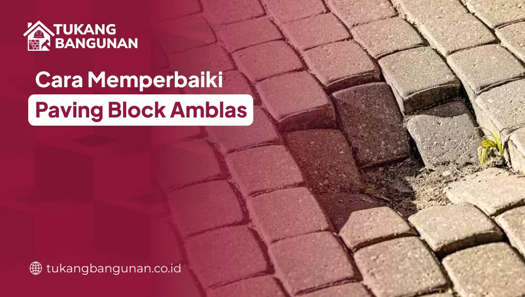 Cara Memperbaiki Paving Block Amblas