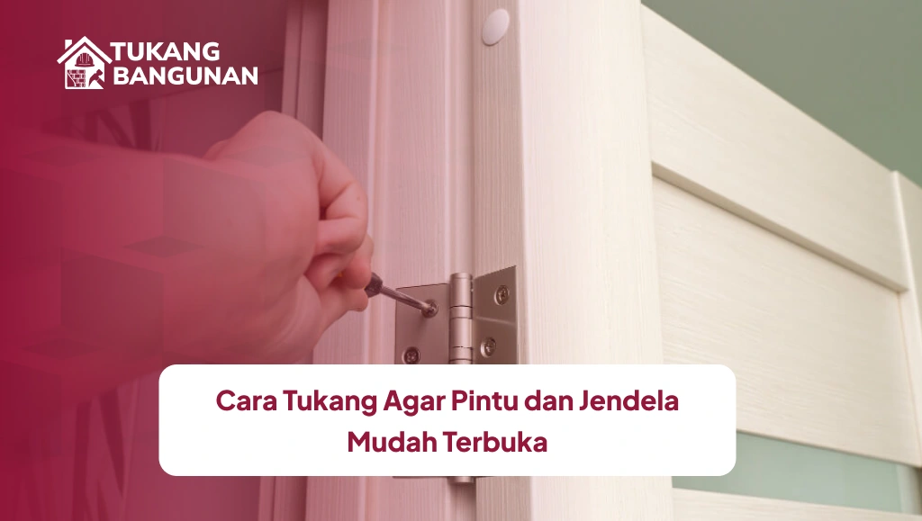 Cara Tukang Agar Pintu dan Jendela Mudah Terbuka