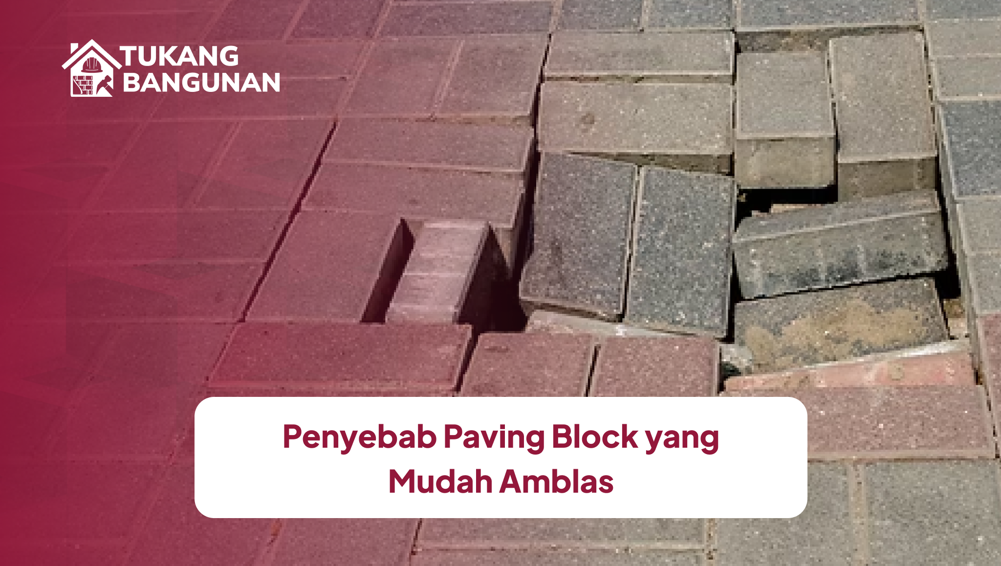 Penyebab Paving Block yang Mudah Amblas