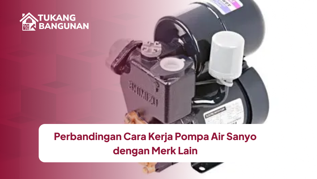 Perbandingan Cara Kerja Pompa Air Sanyo dengan Merk Lain