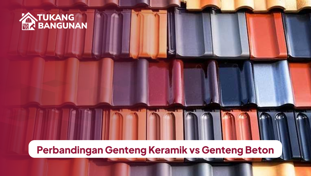 Perbandingan Genteng Keramik vs Genteng Beton