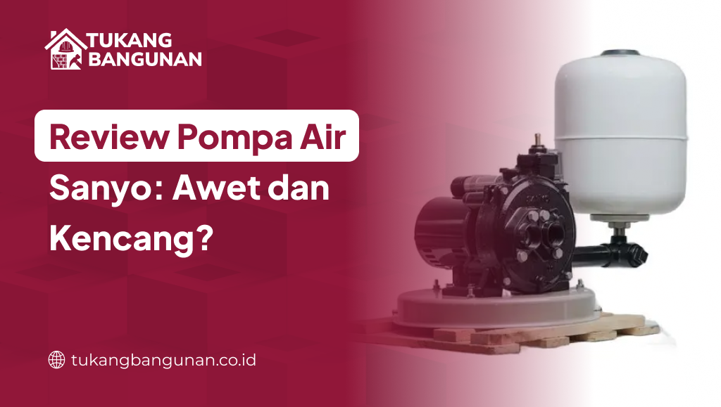 Review Pompa Air Sanyo Awet dan Kencang
