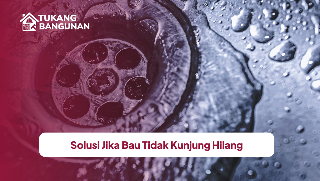 Solusi Jika Bau Tidak Kunjung Hilang