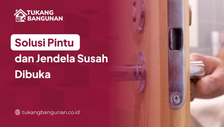 Solusi Pintu dan Jendela Susah Dibuka