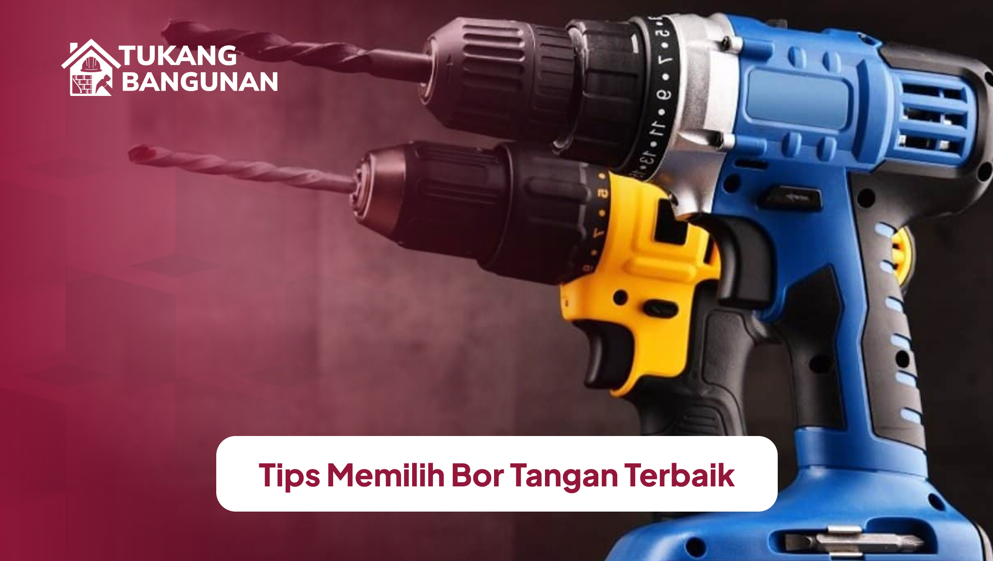Tips Memilih Bor Tangan Terbaik