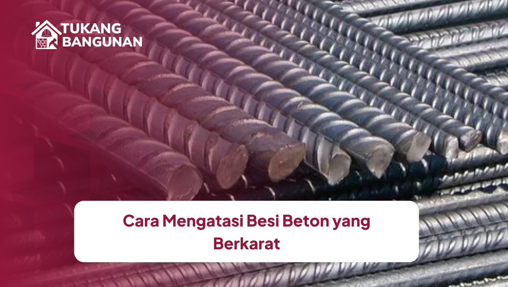 cara_mengatasi_besi_beton_yang_berkarat