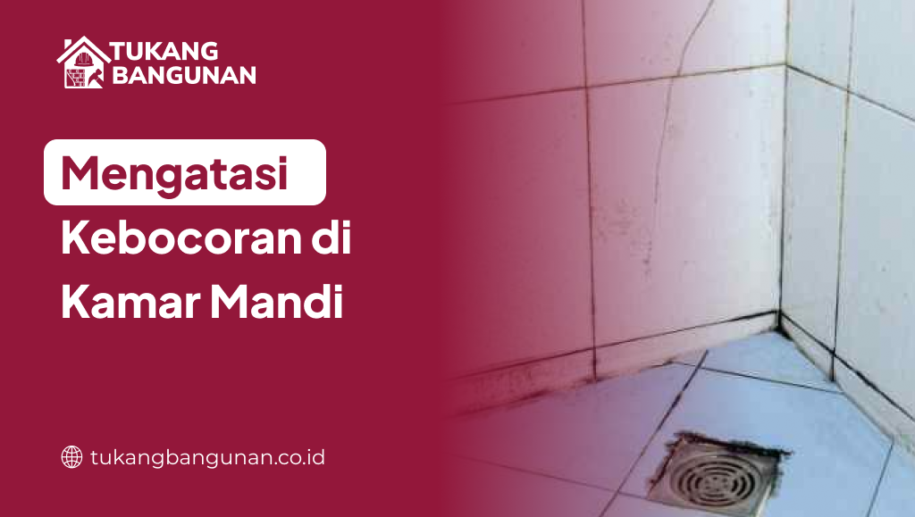 mengatasi_kebocoran_di_kamar_mandi