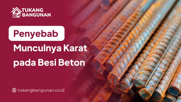Penyebab Munculnya Karat pada Besi Beton