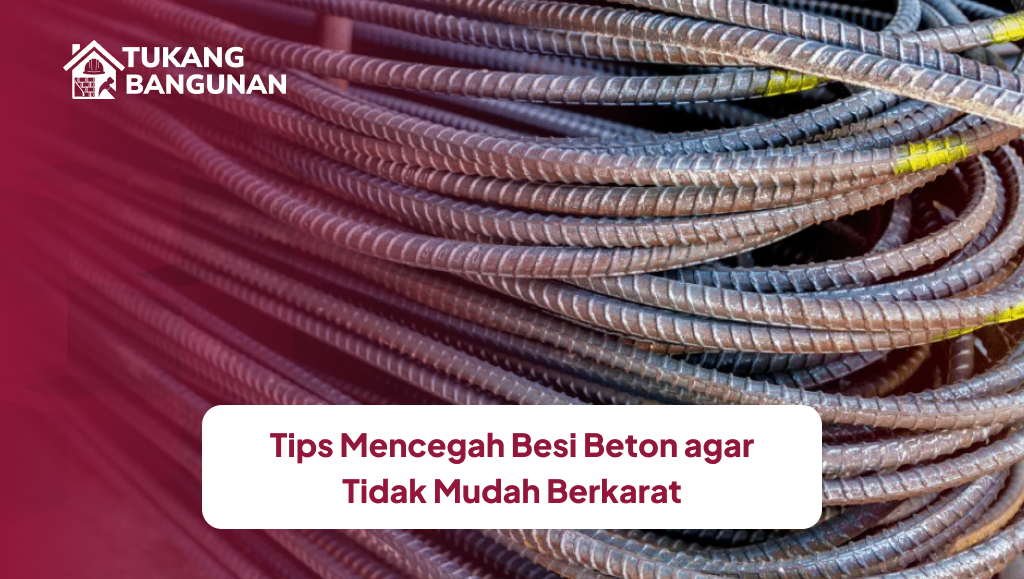 tips_mencegah_besi_beton_agar_tidak_mudah_berkarat