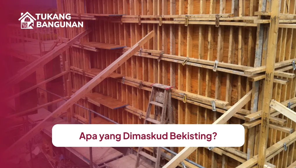 Apa yang Dimaskud Bekisting?