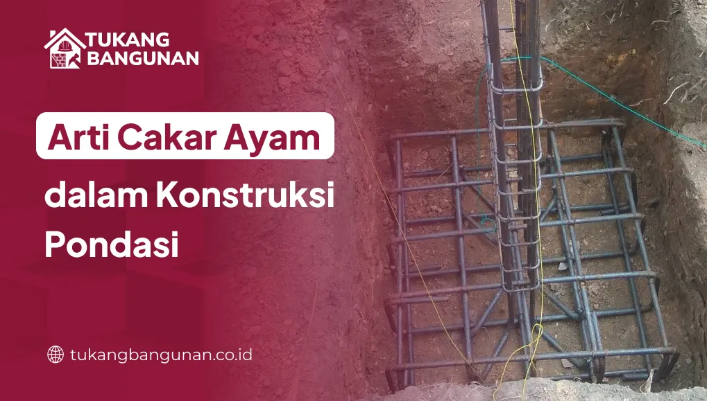 Arti Cakar Ayam dalam Konstruksi Pondasi