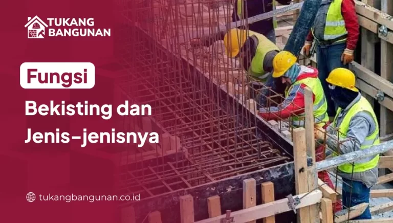 Fungsi Bekisting dan Jenis-jenisnya