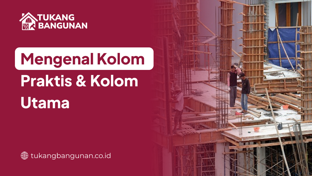 Mengenal Kolom Praktis & Kolom Utama