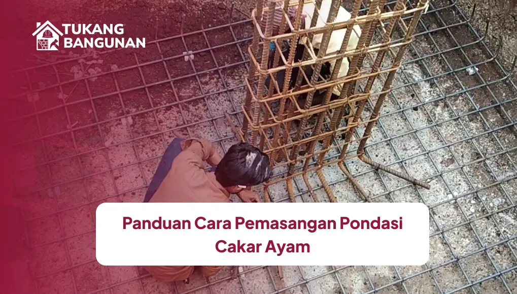 Panduan Cara Pemasangan Pondasi Cakar Ayam