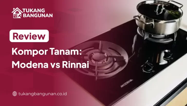 Review Kompor Tanam: Modena vs Rinnai