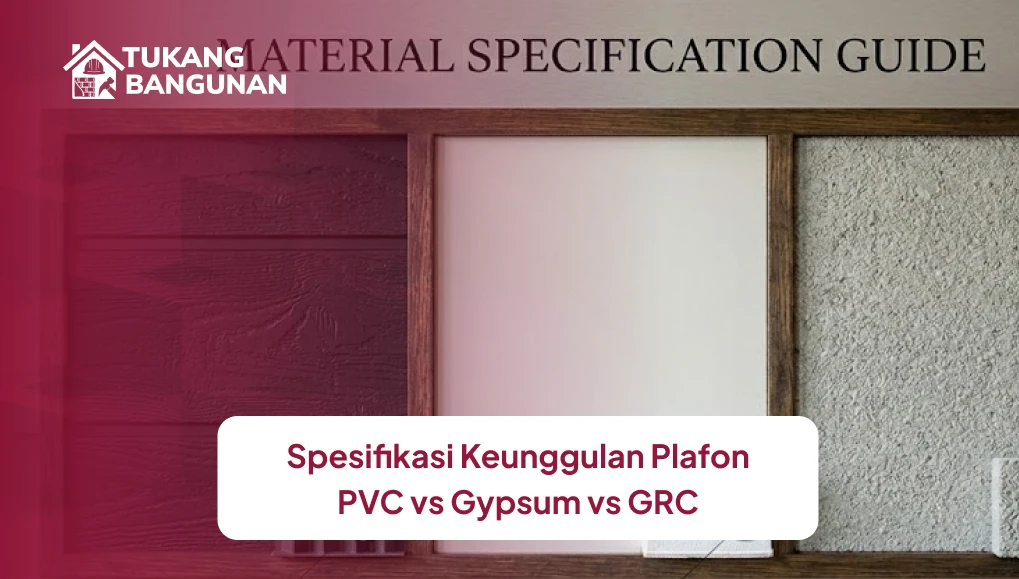 Spesifikasi Keunggulan Plafon PVC vs Gypsum vs GRC