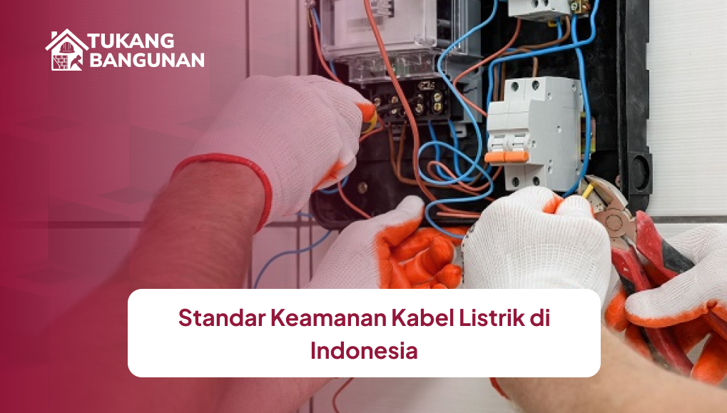 Standar Keamanan Kabel Listrik di Indonesia