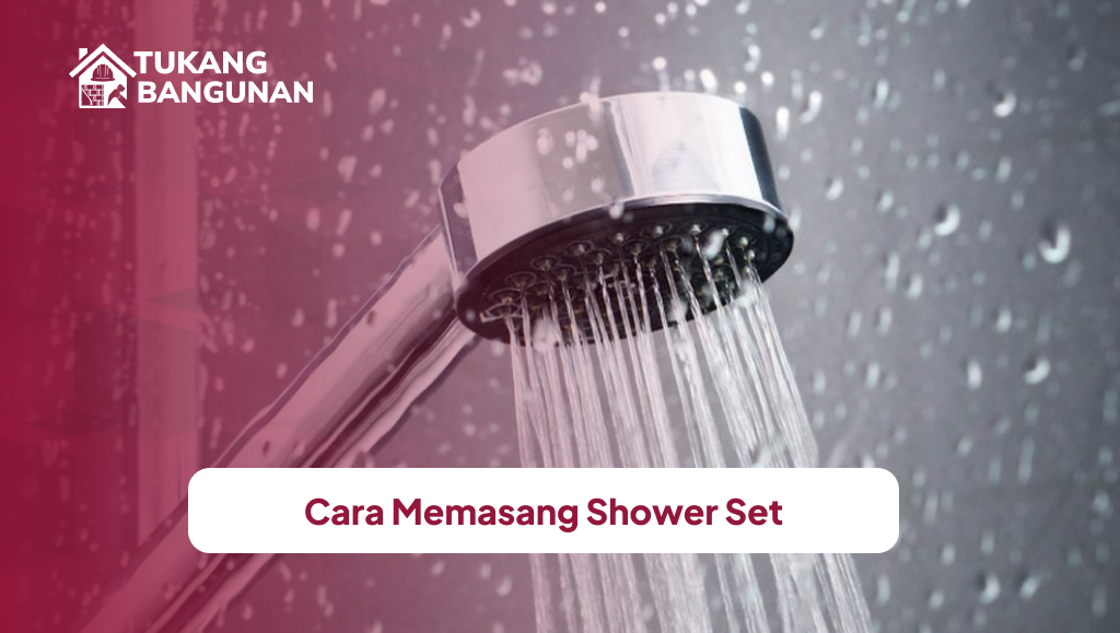 Cara Memasang Shower Set
