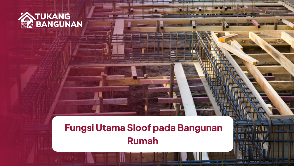 _fungsi_utama_sloof_pada_bangunan_rumah