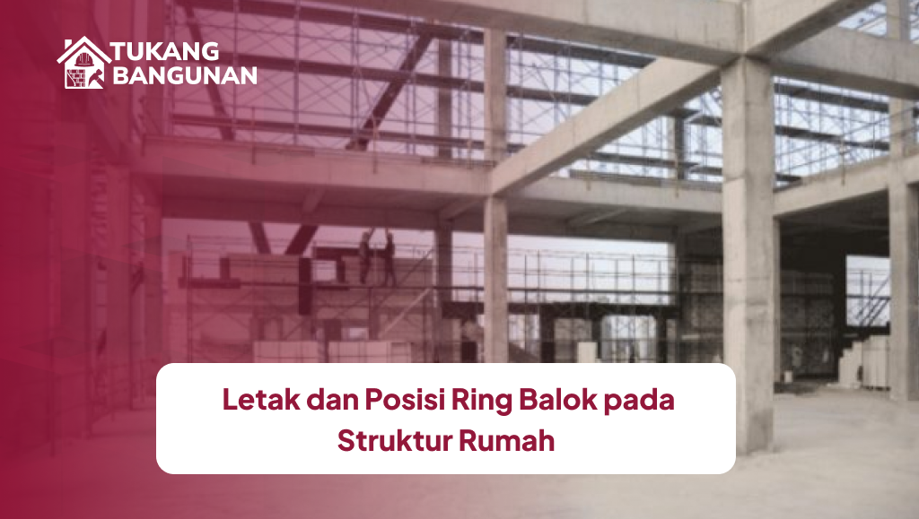 _letak_dan_posisi_ring_balok_pada_struktur_rumah