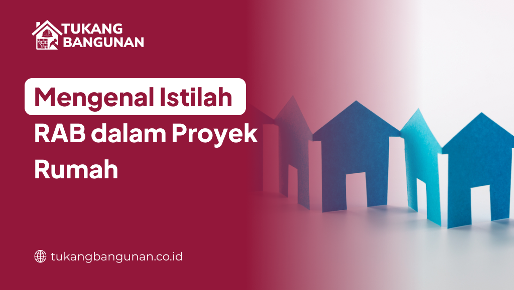 mengenal_istilah_rab_dalam_proyek_rumah