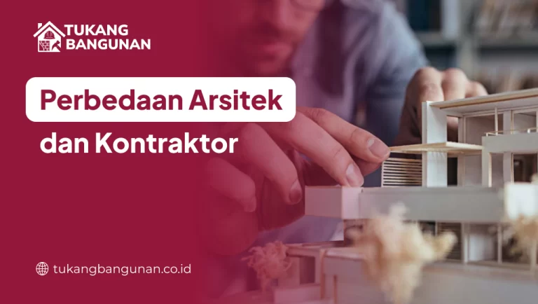 Perbedaan Arsitek dan Kontraktor