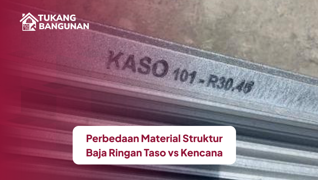 perbedaan_material_struktur_baja_ringan_taso_vs_kencana_