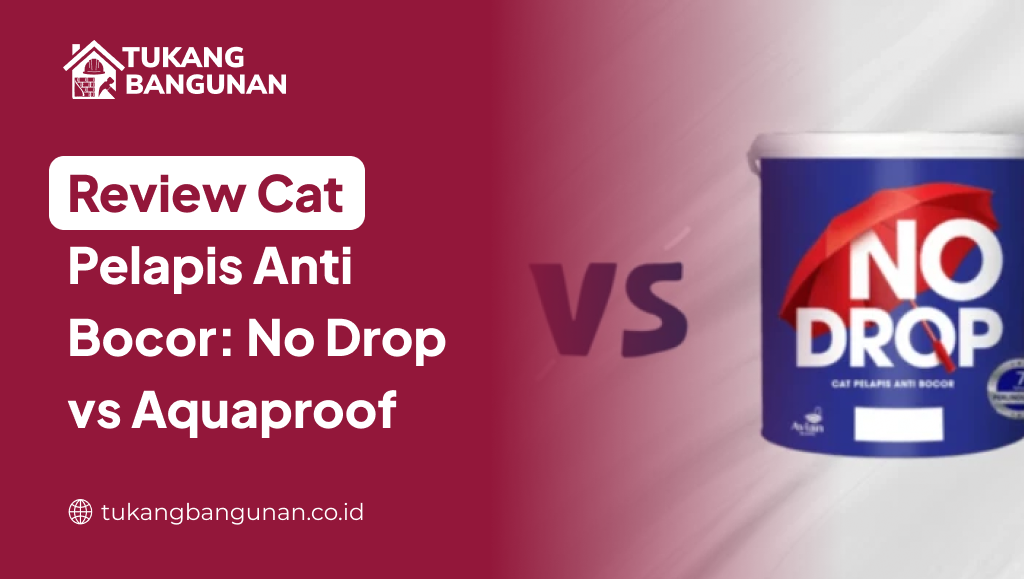 review_cat_pelapis_anti_bocor_no_drop_vs_aquaproof