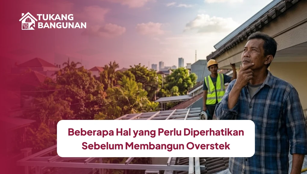 Beberapa Hal yang Perlu Diperhatikan Sebelum Membangun Overstek
