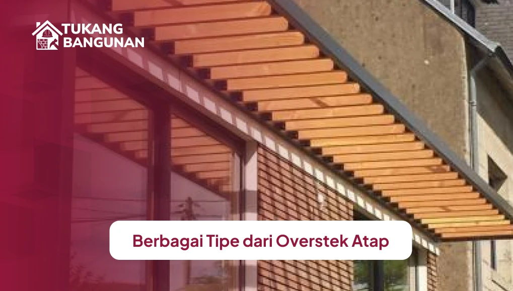 Berbagai Tipe dari Overstek Atap