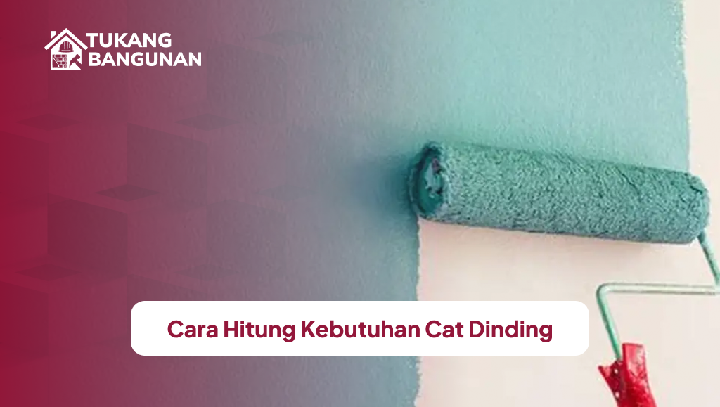 Cara Hitung Kebutuhan Cat Dinding