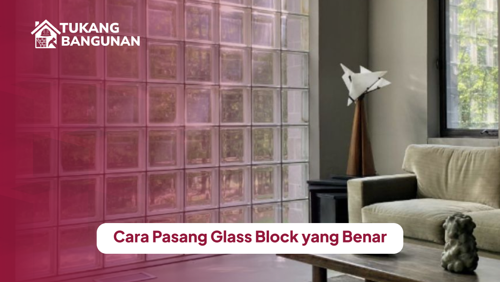 Cara Pasang Glass Block yang Benar