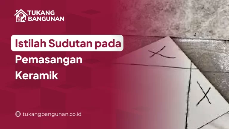 Istilah Sudutan pada Pemasangan Keramik