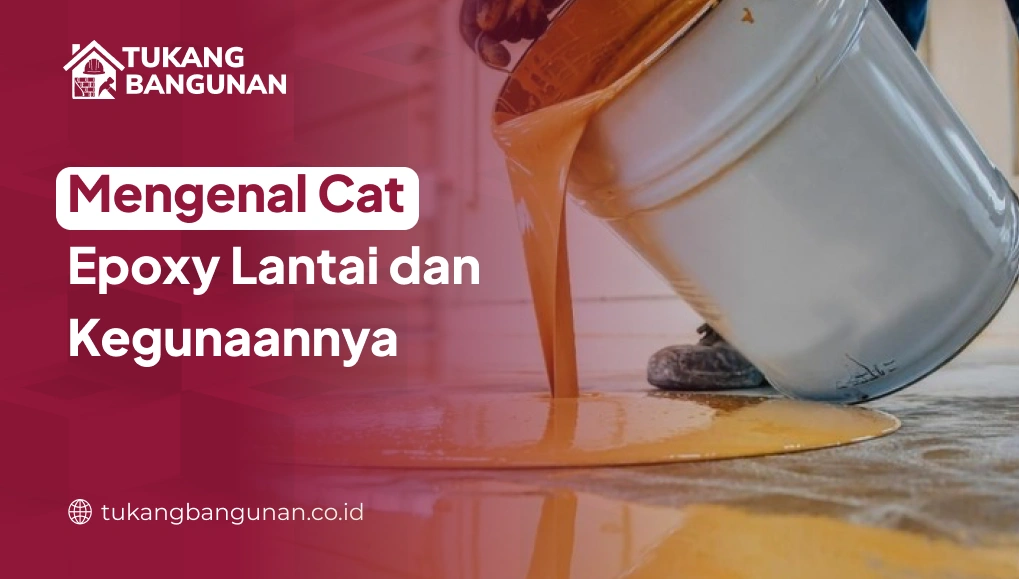 Mengenal Cat Epoxy Lantai dan Kegunaannya
